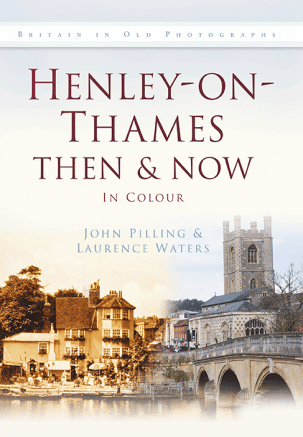 Henley-on-Thames Then & Now