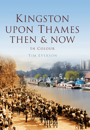 Kingston-upon-Thames: Then & Now
