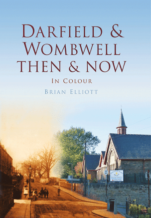 Darfield & Wombwell Then & Now