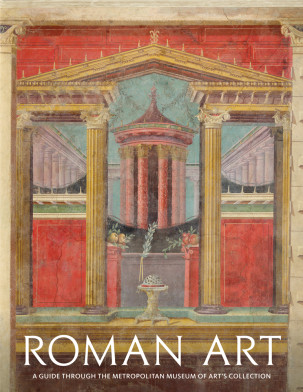 Roman Art: A Guide through The Metropolitan Museum of Art’s Collection