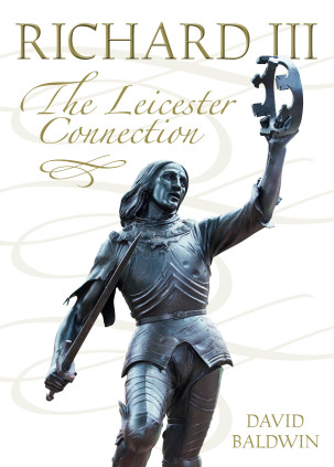 Richard III – The Leicester Connection
