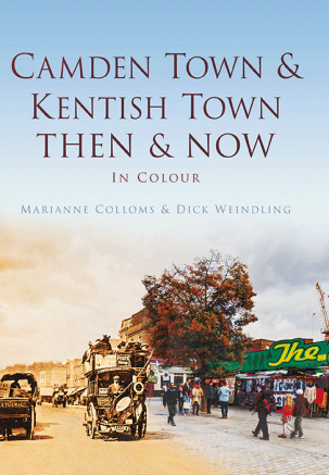 Camden Town & Kentish Town Then & Now