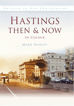 Hastings Then & Now