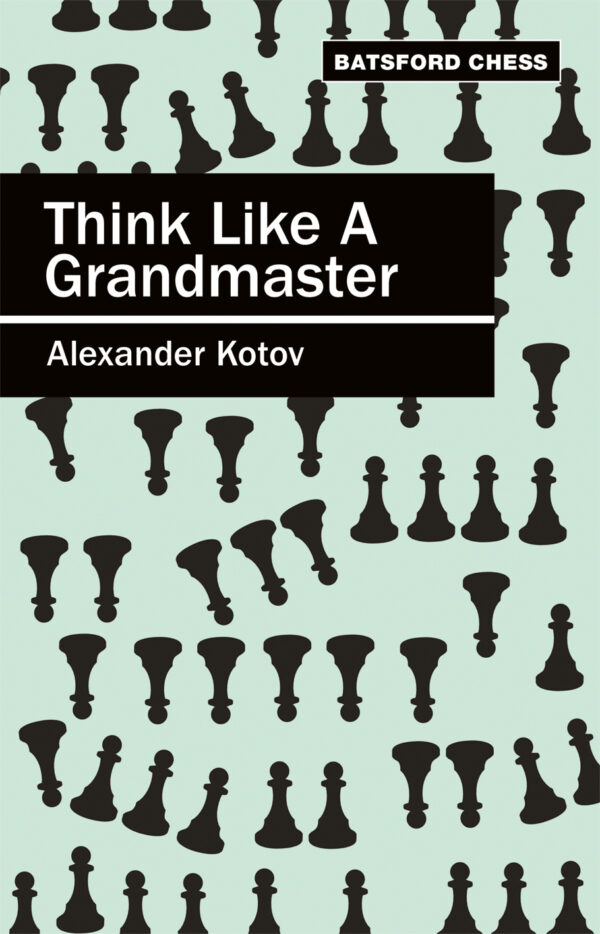 Think Like a Grandmaster - Paperback