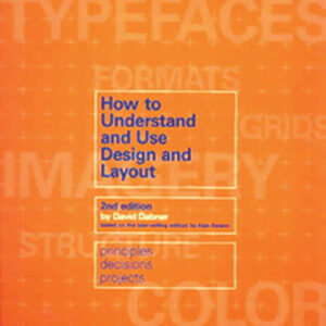 How to Understand and Use Design and Layout - Hardback