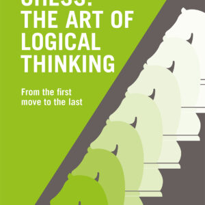 Chess: The Art of Logical Thinking - Paperback