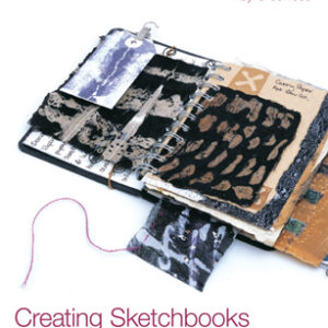 Creating Sketchbooks for Embroiderers and Textile Artists - Hardback