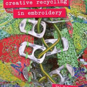 Creative Recycling in Embroidery - Hardback