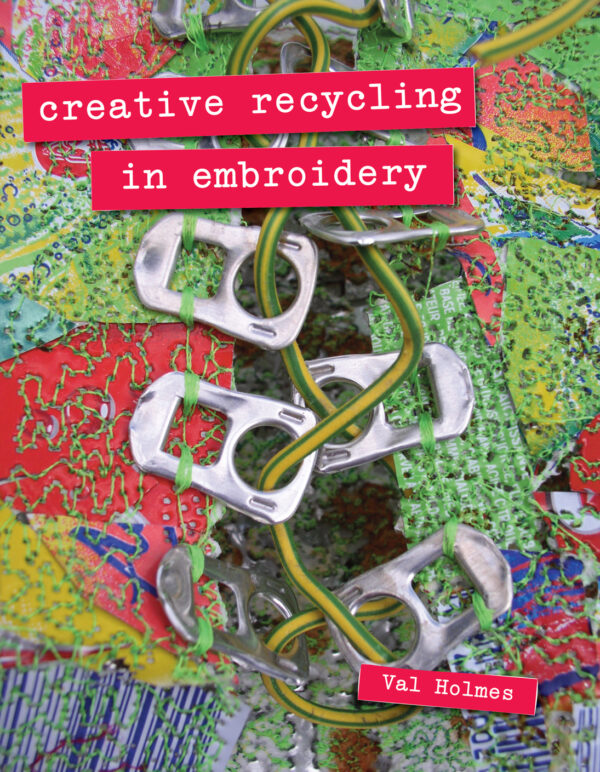 Creative Recycling in Embroidery - Hardback