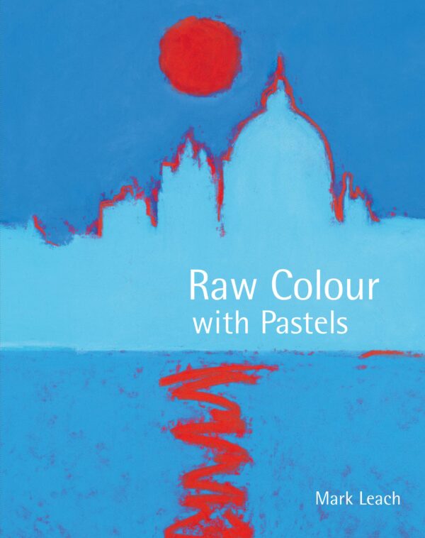 Raw Colour with Pastels - Hardback