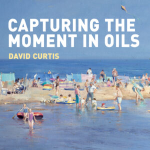 Capturing the Moment in Oils - Hardback