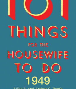 101 Things for The Housewife to do in 1949 - Hardback