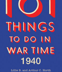 101 Things to do in Wartime, 1940 - Hardback