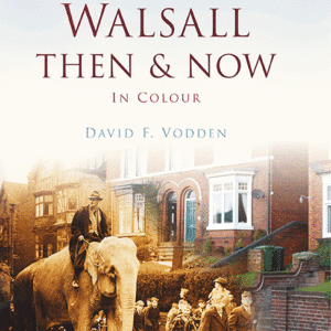 Walsall Then & Now - Hardback