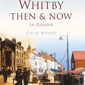 Whitby Then & Now - Hardback