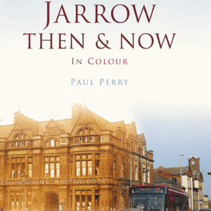 Jarrow Then & Now - Hardback