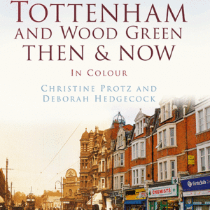 Tottenham and Wood Green Then & Now - Hardback