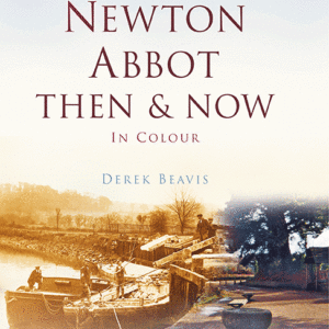 Newton Abbot Then & Now - Hardback