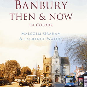 Banbury Then & Now - Hardback