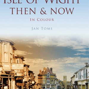 Isle of Wight Then & Now - Hardback