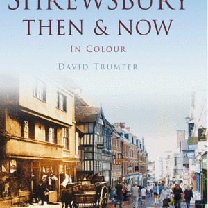 Shrewsbury Then & Now - Hardback