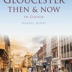 Gloucester Then & Now - Hardback