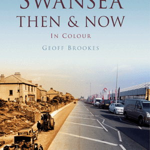 Swansea Then & Now - Hardback