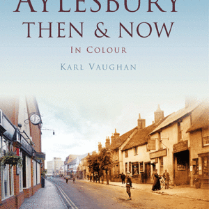 Aylesbury Then & Now - Hardback