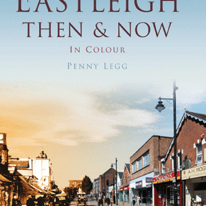 Eastleigh Then & Now - Hardback