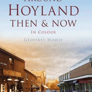 Around Hoyland Then & Now - Hardback