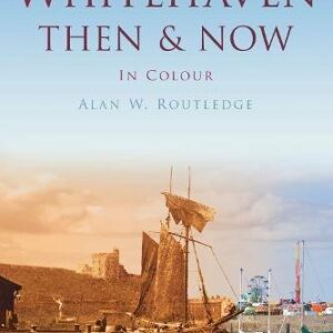 Whitehaven Then & Now - Hardback