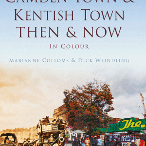 Camden Town & Kentish Town Then & Now - Hardback