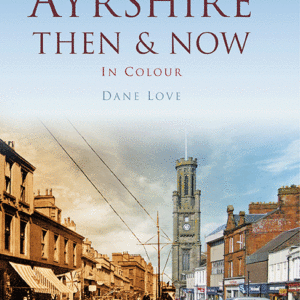 Ayrshire Then & Now - Hardback