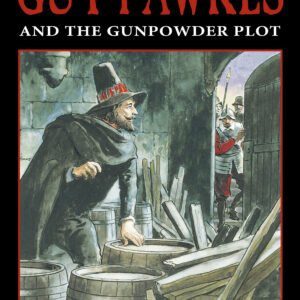 Guy Fawkes & The Gunpowder Plot - Paperback