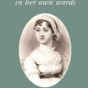 Jane Austen: In Her Own Words - Paperback