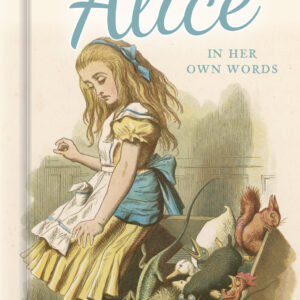 Alice In Her Own Words - Hardback