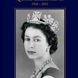 Her Majesty Queen Elizabeth II: 1926–2022 - Hardback