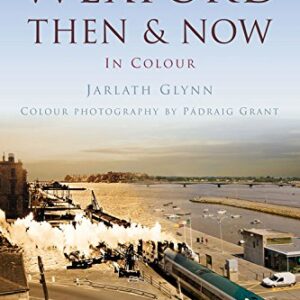 Wexford Then & Now - Paperback