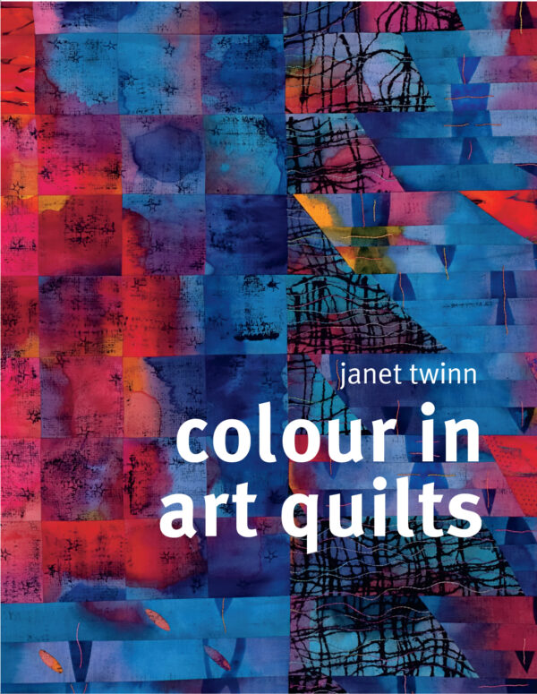 Colour in Art Quilts - Hardback