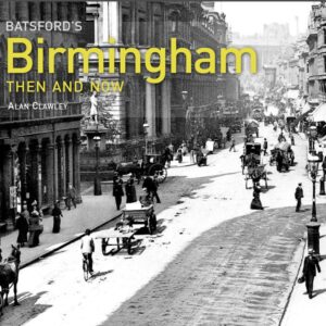 Batsford's Birmingham Then and Now - Hardback