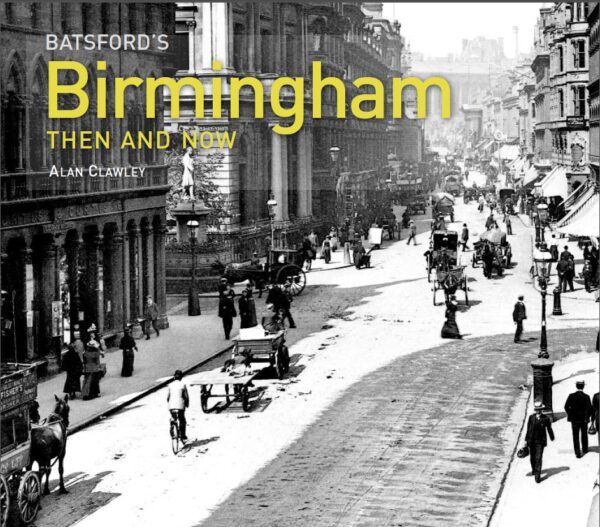 Batsford's Birmingham Then and Now - Hardback