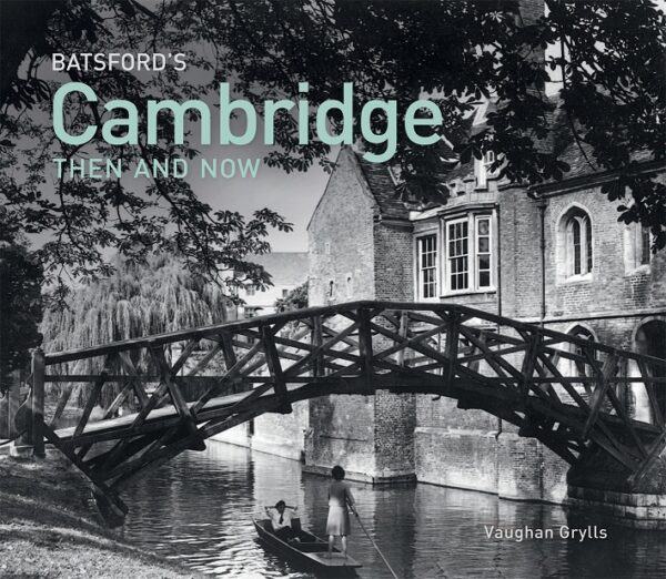 Batsford's Cambridge Then and Now - Hardback