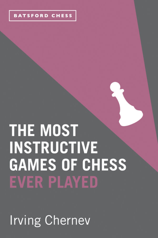 The Most Instructive Games of Chess Ever Played - Paperback
