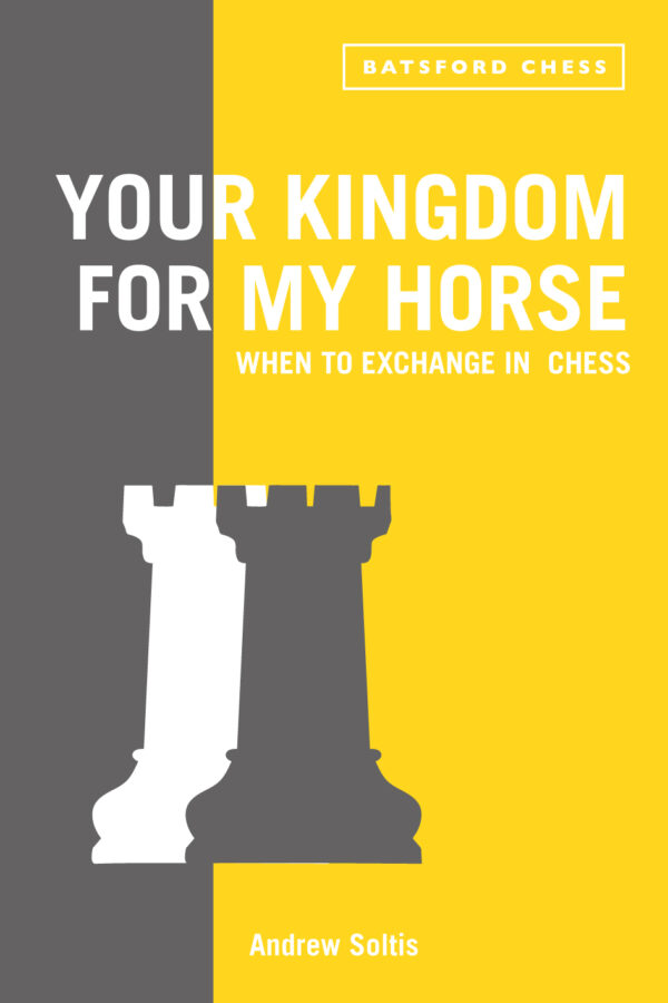 Your Kingdom for My Horse: When to Exchange in Chess - Paperback