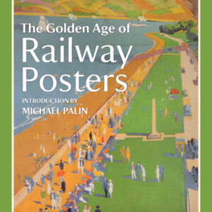 The Golden Age of Railway Posters - Hardback