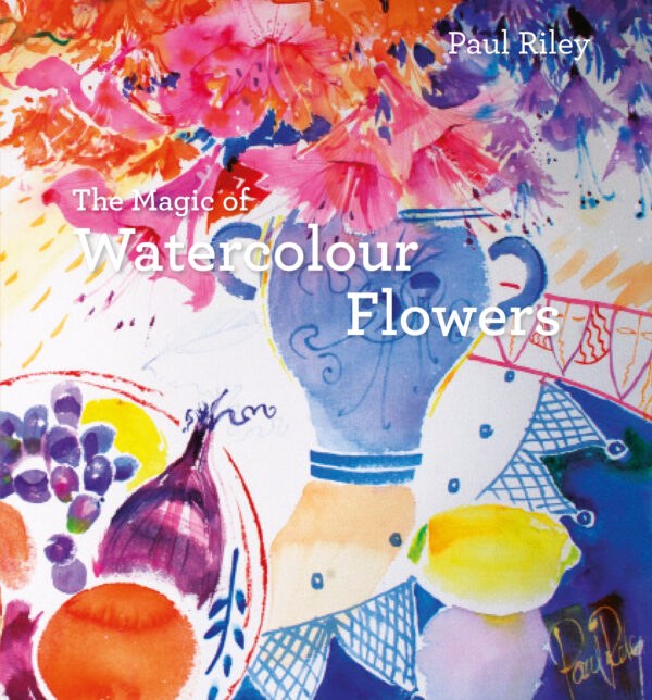 The Magic of Watercolour Flowers - Hardback