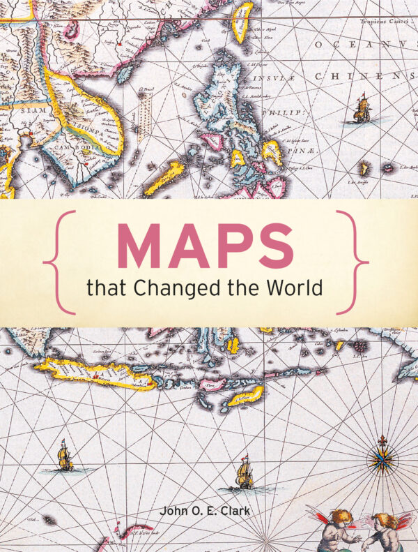 Maps That Changed The World - Hardback