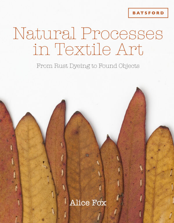 Natural Processes in Textile Art - Hardback