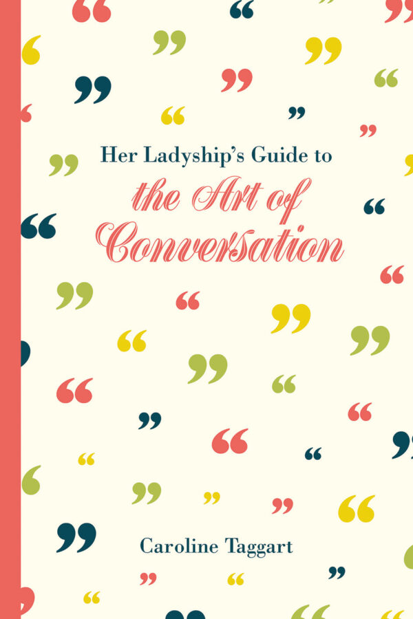 Her Ladyship's Guide to the Art of Conversation - Hardback