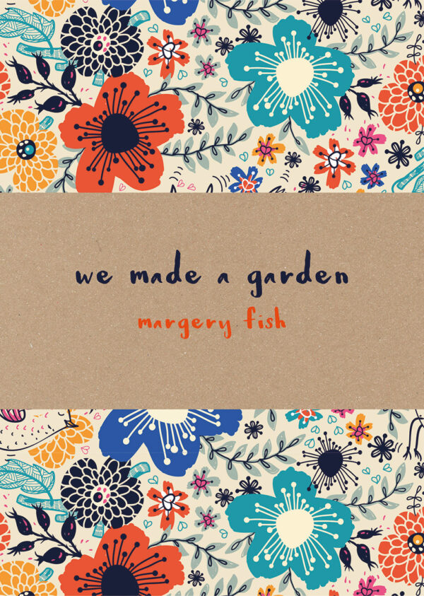 We Made a Garden - Hardback